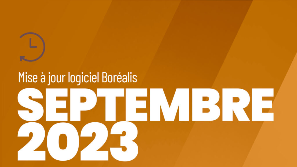 Mise à jour logiciel Boréalis Septembre 2023